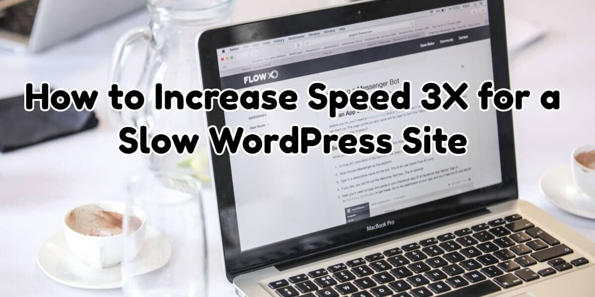 How to Increase Speed 3X for a Slow WordPress Site Increase Speed Slow WordPress Site | The Hosting Institute